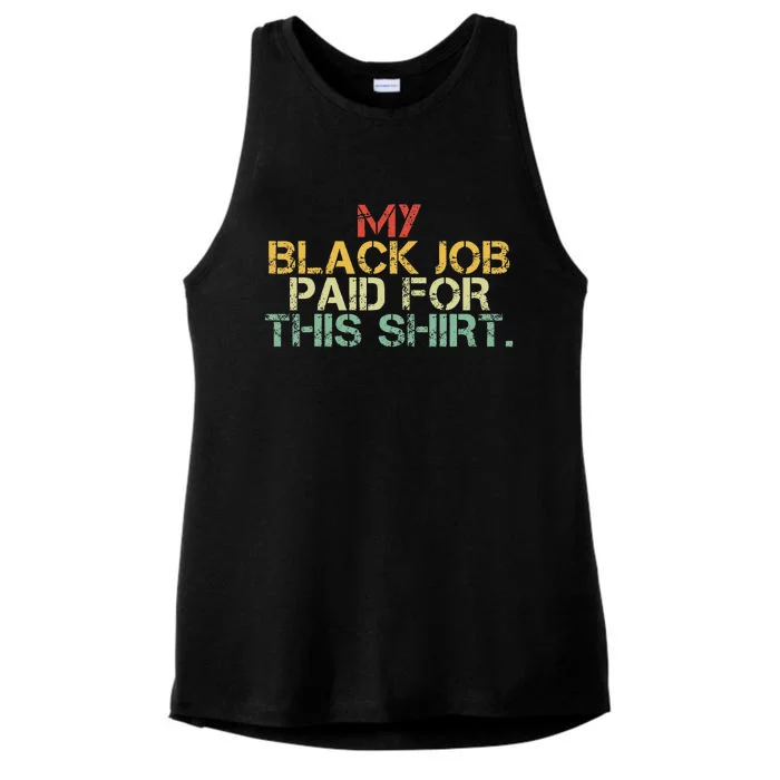 My Black Job Paid For This Funny Design Ladies Tri-Blend Wicking Tank