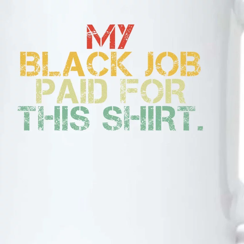 My Black Job Paid For This Funny Design Black Color Changing Mug