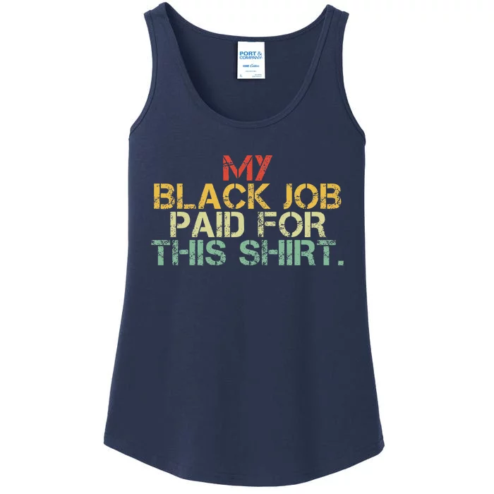 My Black Job Paid For This Funny Design Ladies Essential Tank