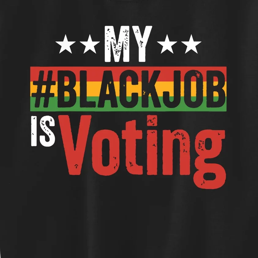 My Black Job Is Voting Kids Sweatshirt