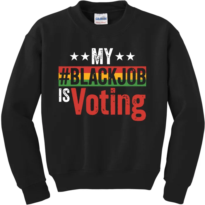 My Black Job Is Voting Kids Sweatshirt