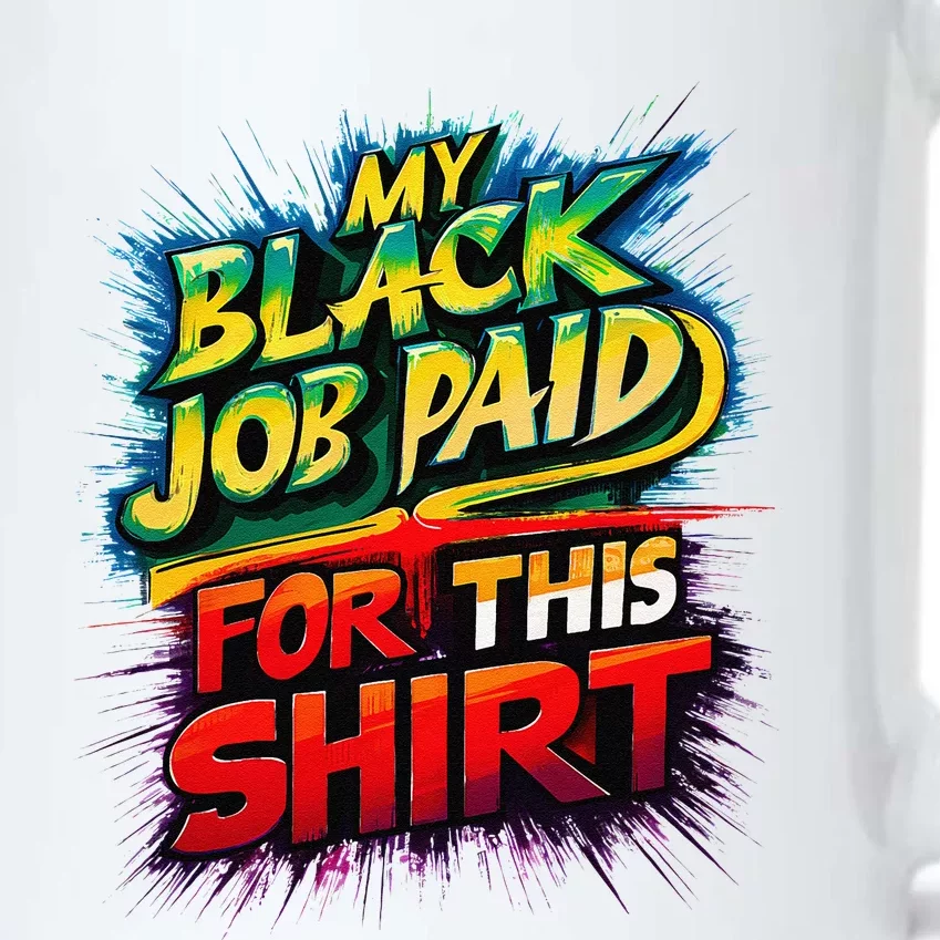 My Black Job Paid For This Funny Design Black Color Changing Mug