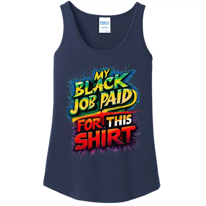 My Black Job Paid For This Funny Design Ladies Essential Tank