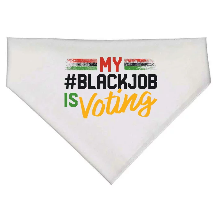 My Black Job Is Voting Election 2024 USA-Made Doggie Bandana