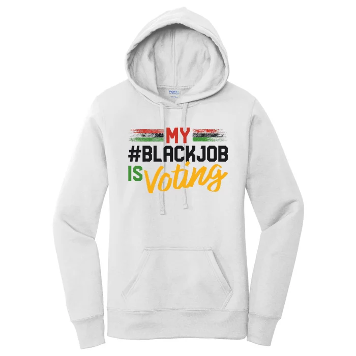 My Black Job Is Voting Election 2024 Women's Pullover Hoodie