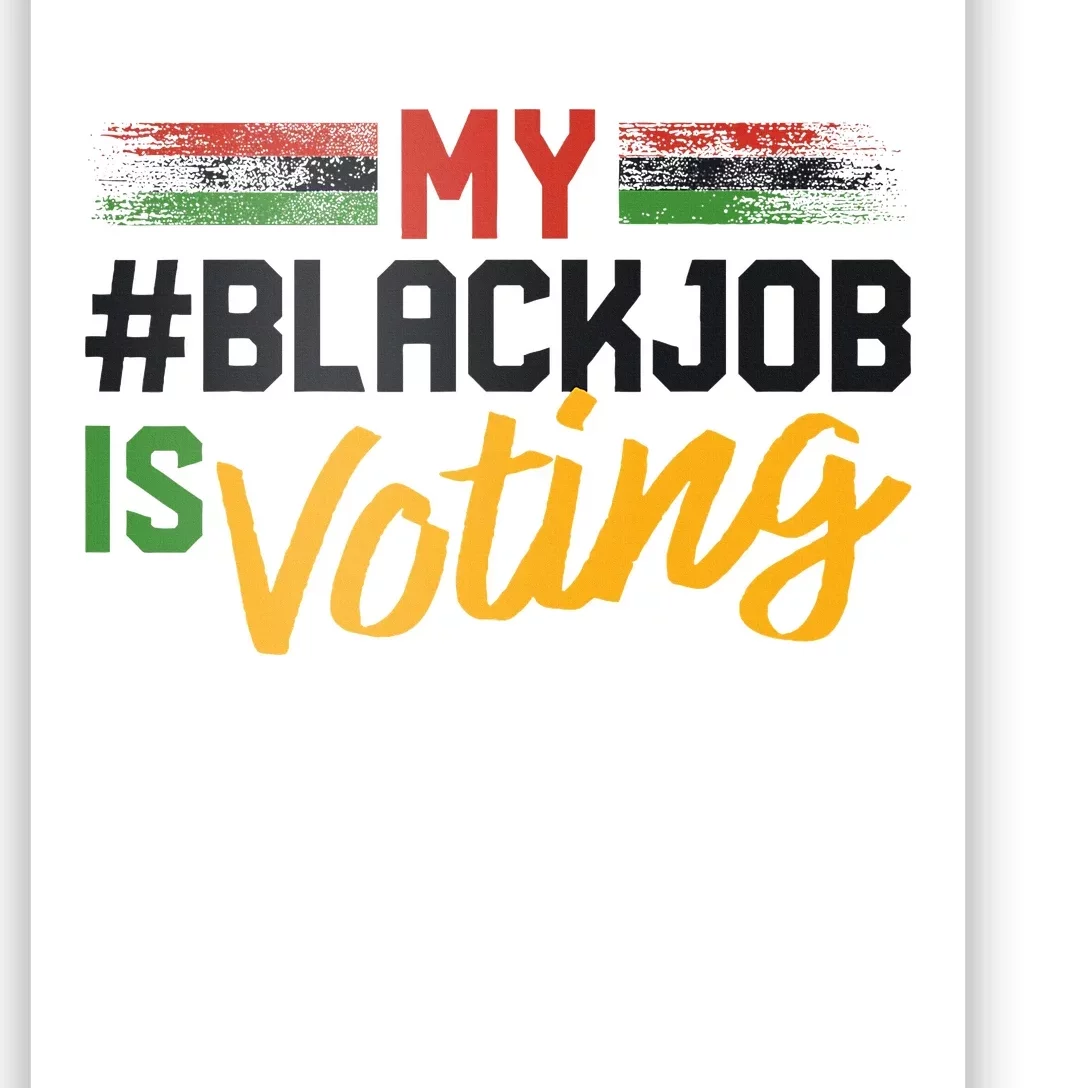 My Black Job Is Voting Election 2024 Poster