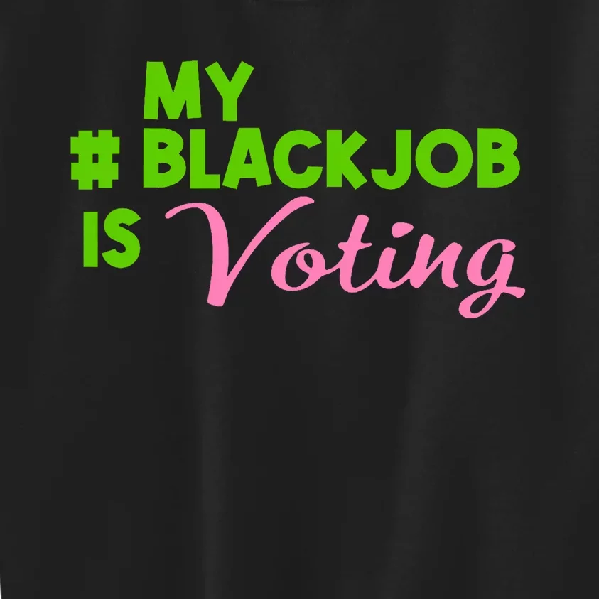 My Black Job Is Voting America Usa Biden Trump Kids Sweatshirt