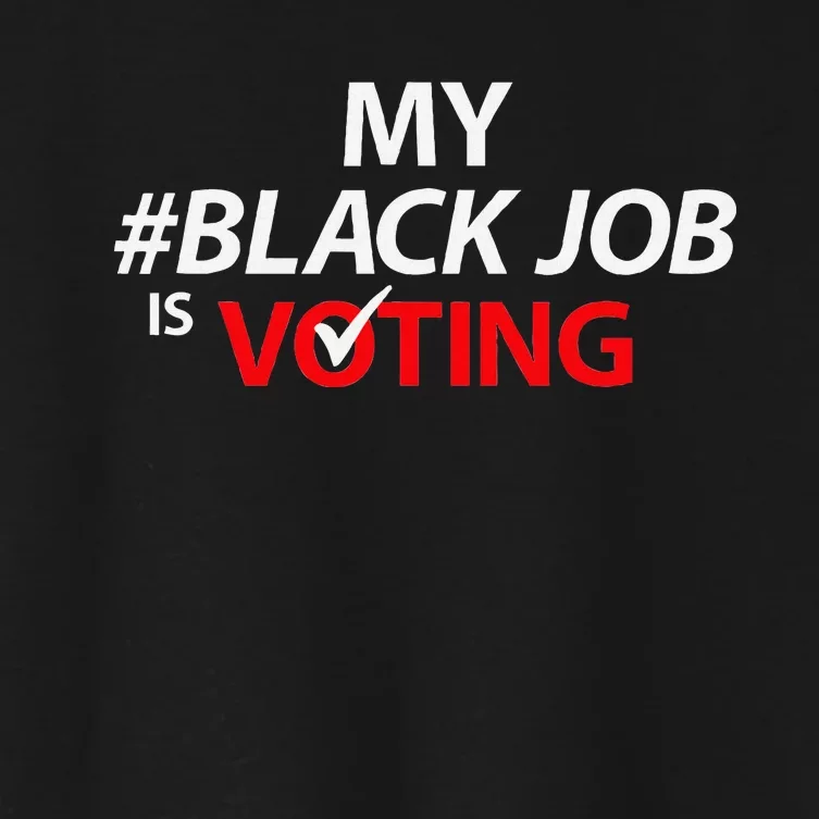 My Black Job Is Voting Biden 2024 Women's Crop Top Tee