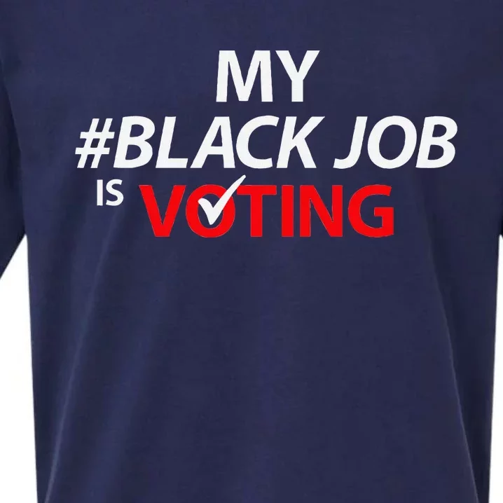 My Black Job Is Voting Biden 2024 Sueded Cloud Jersey T-Shirt