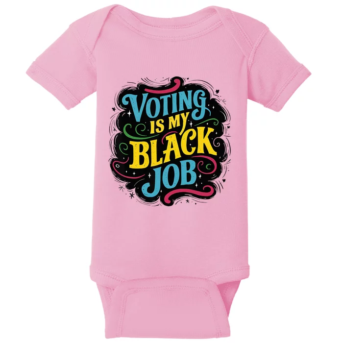 My Black Job Is Voting Baby Bodysuit