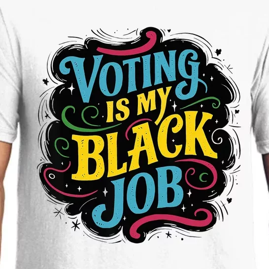 My Black Job Is Voting Pajama Set