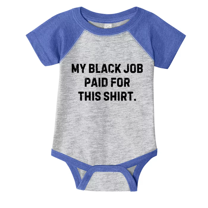 My Black Job Paid For This Infant Baby Jersey Bodysuit