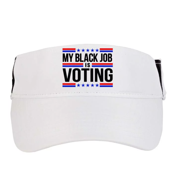 My Black Job Is Voting America Usa Biden 2024 Adult Drive Performance Visor