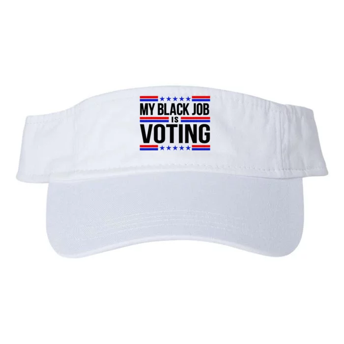 My Black Job Is Voting America Usa Biden 2024 Valucap Bio-Washed Visor