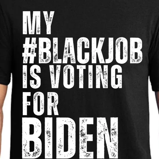 My Black Job Is Voting For Joe Biden Blackjob Biden 2024 Pajama Set