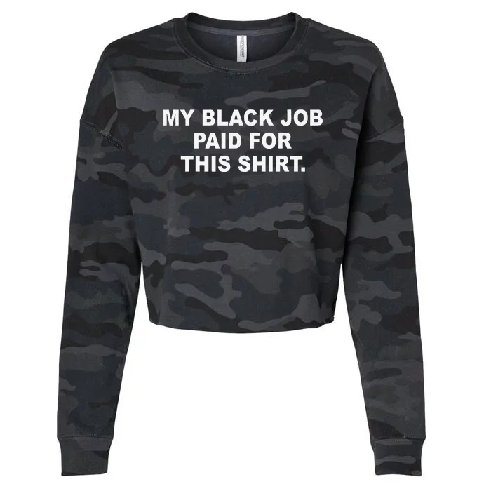 My Black Job Paid For This Cropped Pullover Crew