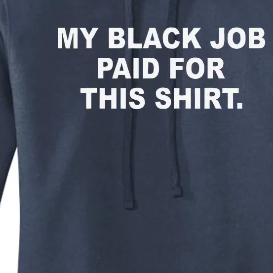 My Black Job Paid For This Women's Pullover Hoodie