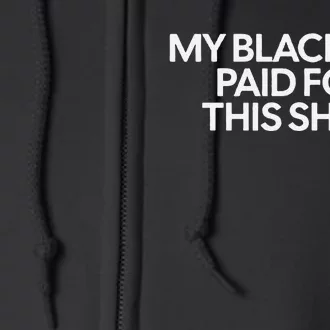 My Black Job Paid For This Bold Statement Full Zip Hoodie