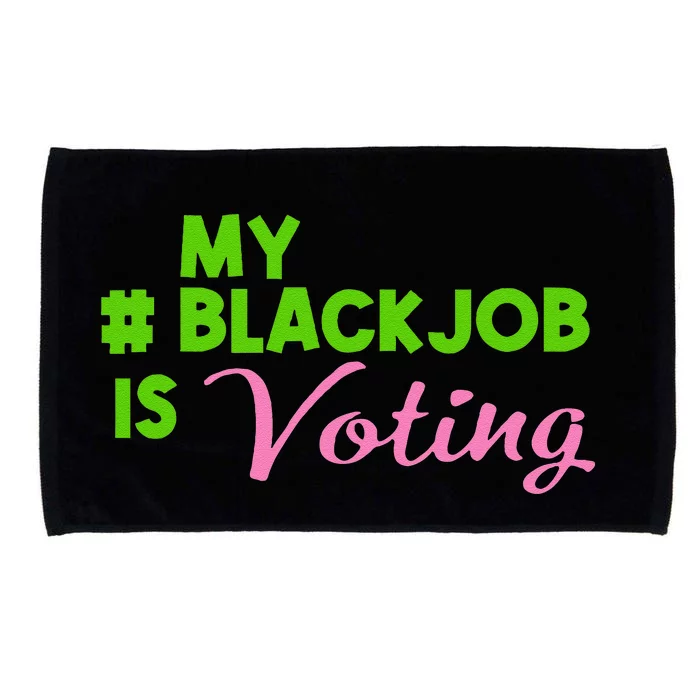 My Black Job Is Voting America Usa Biden Trump Gift Microfiber Hand Towel