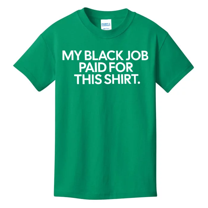 My Black Job Paid For This Kids T-Shirt