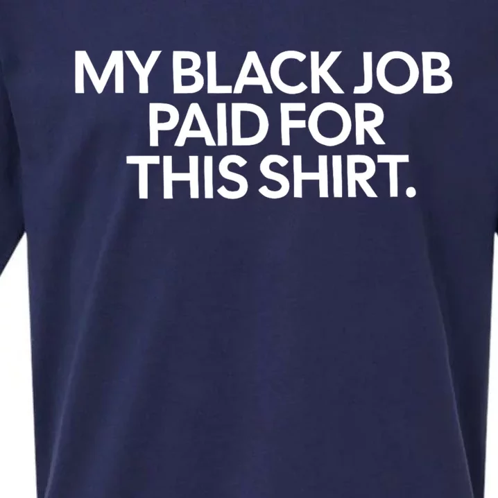 My Black Job Paid For This Sueded Cloud Jersey T-Shirt