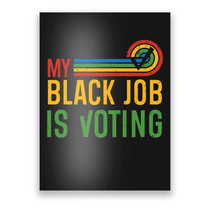 My Black Job Is Voting Election 2024 Poster