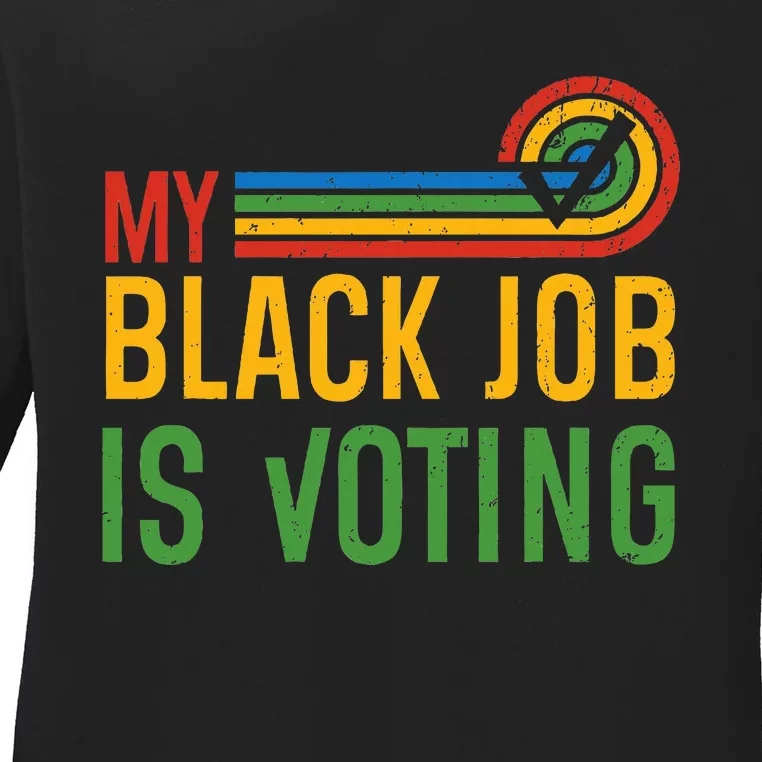 My Black Job Is Voting Election 2024 Ladies Long Sleeve Shirt