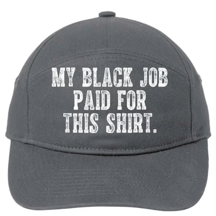 My Black Job Paid For This 7-Panel Snapback Hat