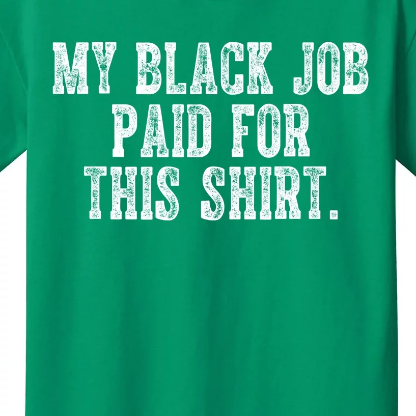 My Black Job Paid For This Kids T-Shirt