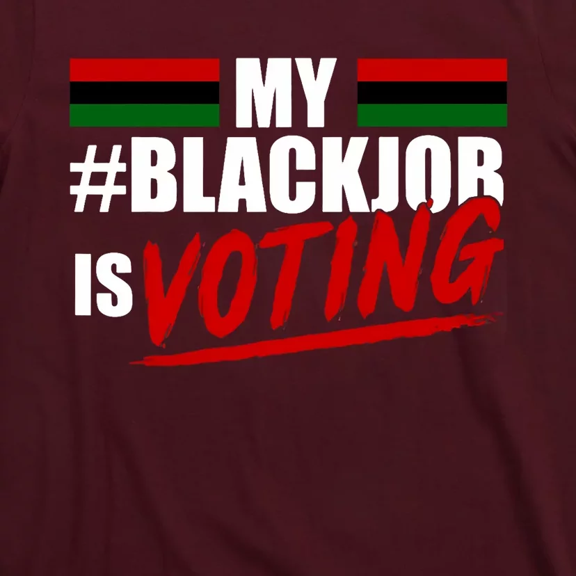 My Black Job Is Voting T-Shirt