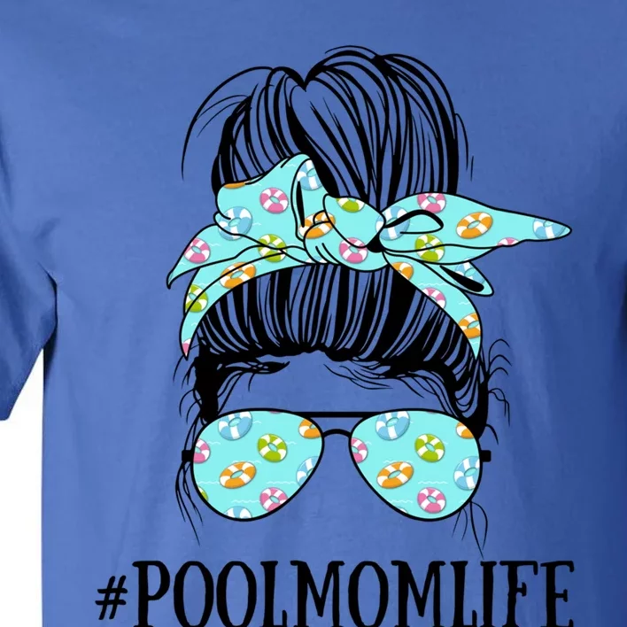 Messy Bun Life Of A Pool Mom Mother's Day Summer Swimming Gift Tall T-Shirt