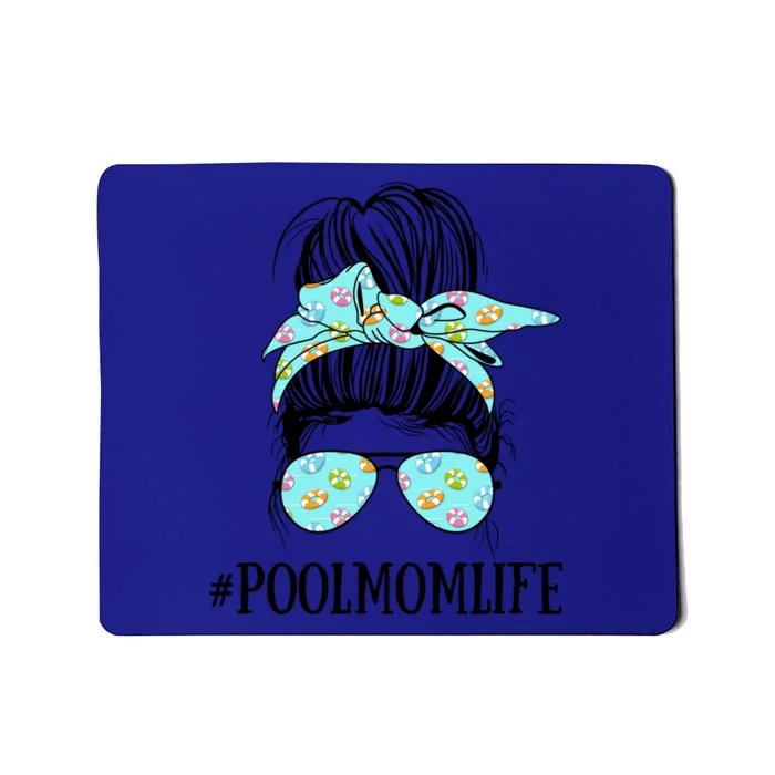 Messy Bun Life Of A Pool Mom Mother's Day Summer Swimming Gift Mousepad