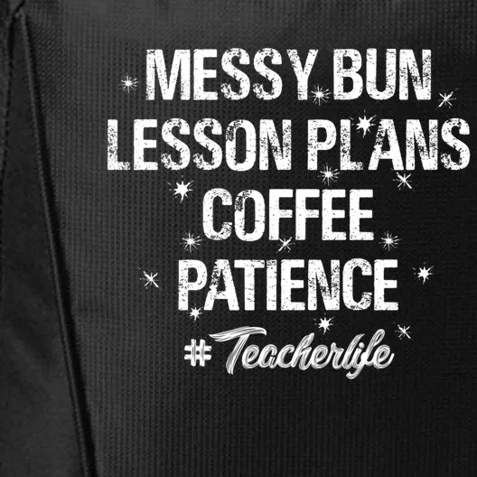 Messy Bun Lesson Plans Coffee Patience Teacher Day School Meaningful Gift City Backpack