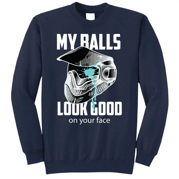 My Balls Look Good On Your Face Shooting Game Gift Tall Sweatshirt