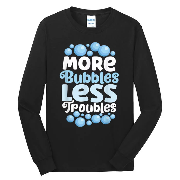 More Bubbles Less Troubles Homemade Soap Soapmaking Tall Long Sleeve T-Shirt