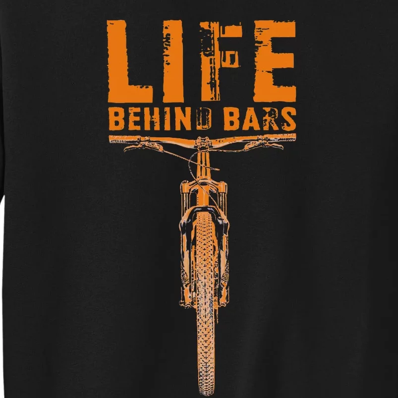 Mountain Bike Life Behind Bars Funny Biking Tall Sweatshirt