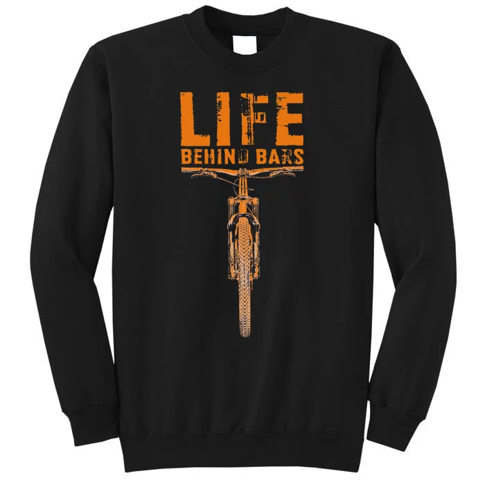 Mountain Bike Life Behind Bars Funny Biking Tall Sweatshirt