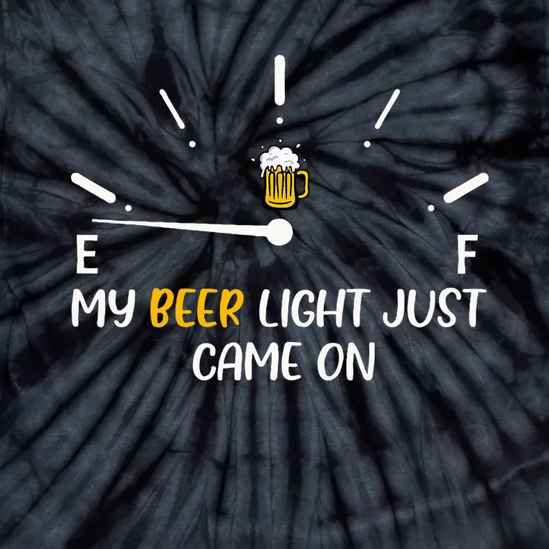 My Beer Light Just Came On Beer Dad Tie-Dye T-Shirt