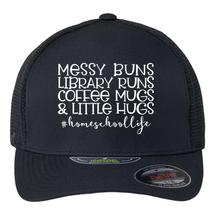 Messy Buns Library Runs Coffee And Hugs Homeschool Mom Gift Flexfit Unipanel Trucker Cap