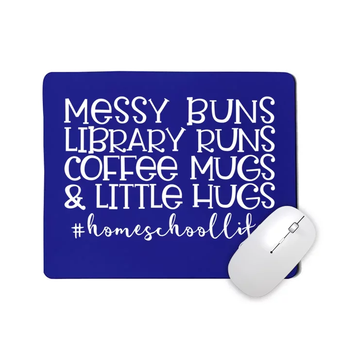 Messy Buns Library Runs Coffee And Hugs Homeschool Mom Gift Mousepad