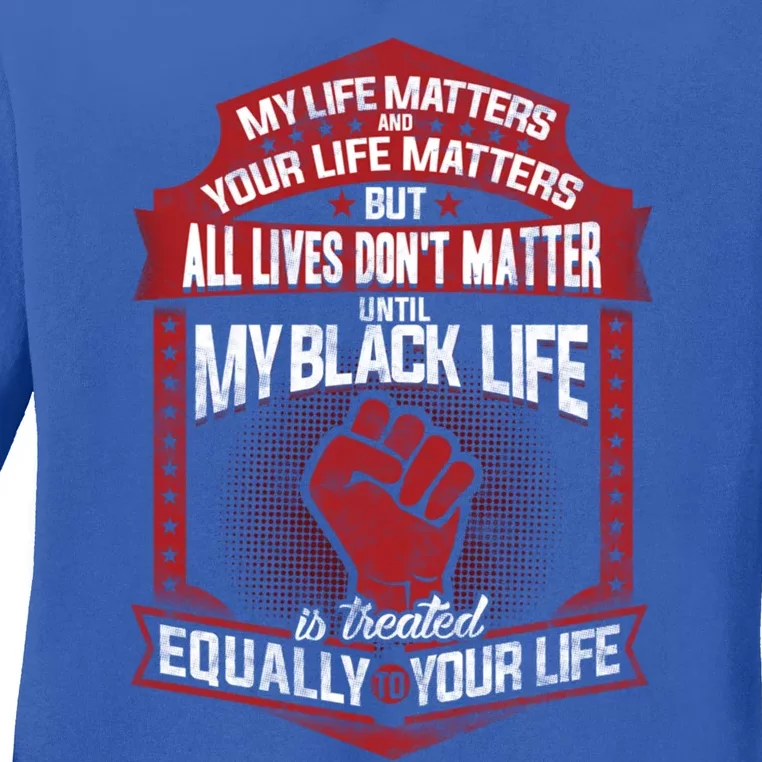 My Black Life Matter Gift Ladies Long Sleeve Shirt