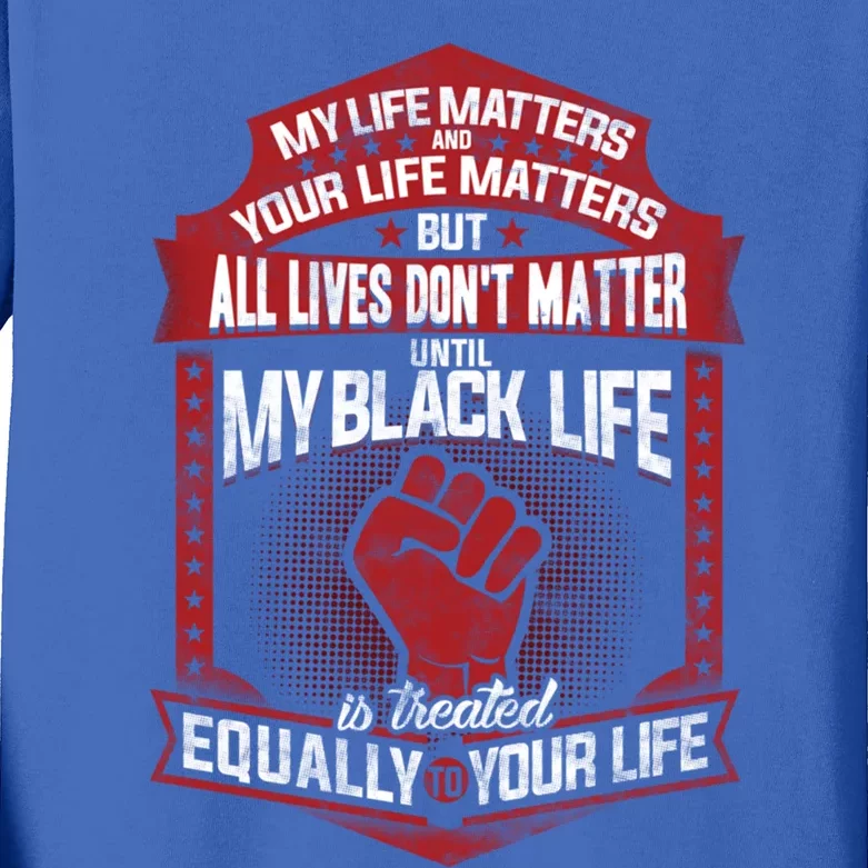 My Black Life Matter Gift Kids Long Sleeve Shirt