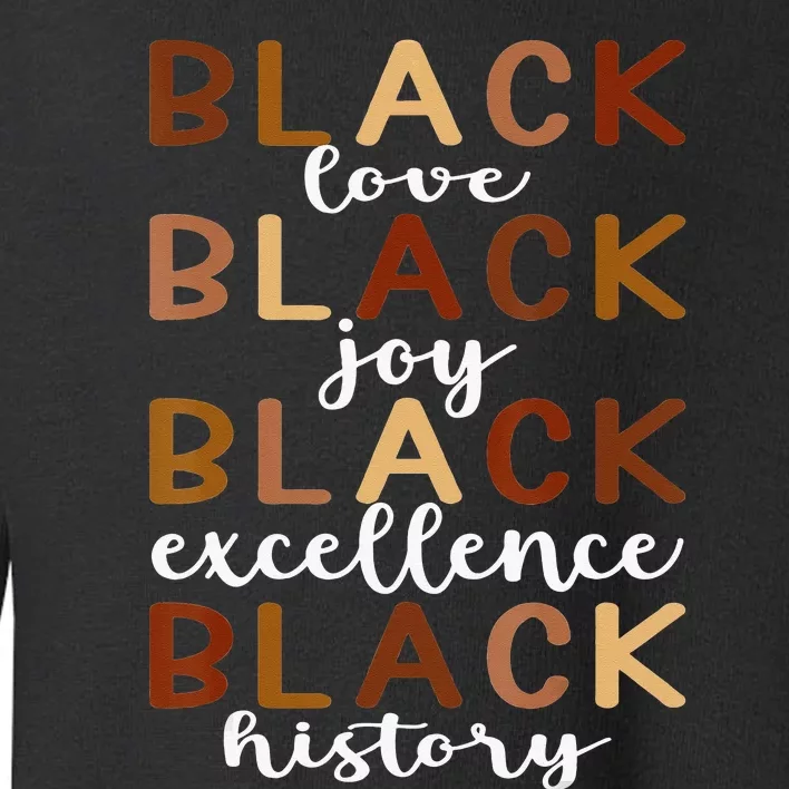 Melanin Black Love Joy Pride History Excellence Month Toddler Sweatshirt