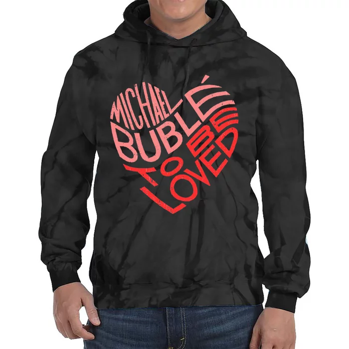 Michael Bublé Letter Heart Tie Dye Hoodie