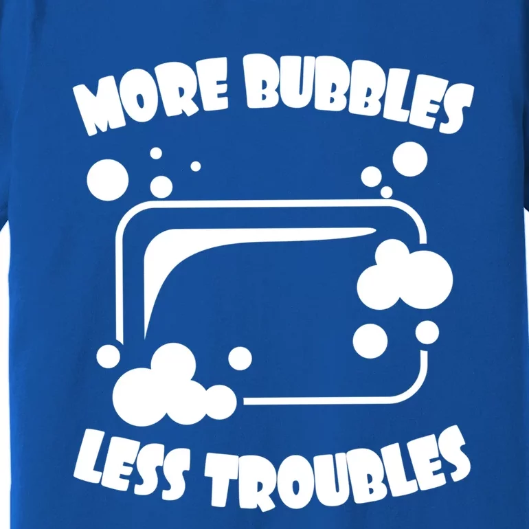 More Bubbles Less Troubles Soap Making Soap Maker Homemade Cool Gift Premium T-Shirt