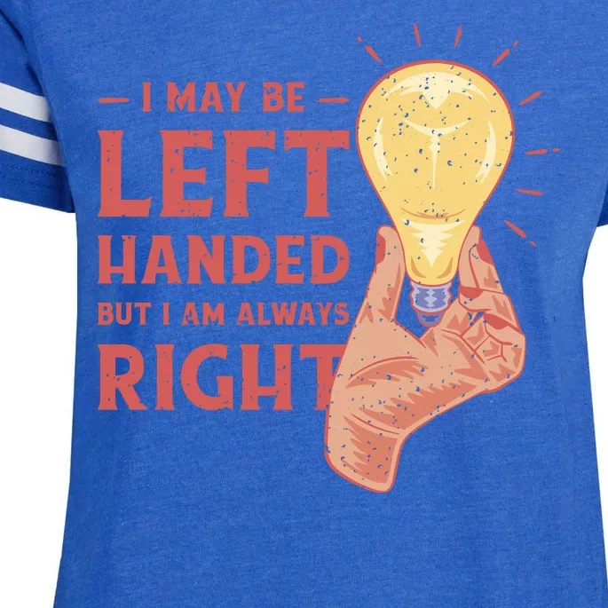 May Be Left Handed But I'm Always Right Enza Ladies Jersey Football T-Shirt