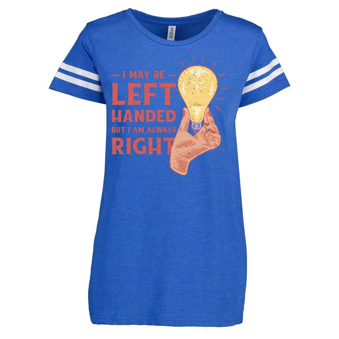 May Be Left Handed But I'm Always Right Enza Ladies Jersey Football T-Shirt