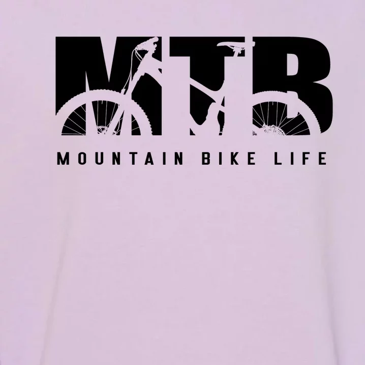 Mountain Bike Life Mtb Cool Gift Garment-Dyed Sweatshirt