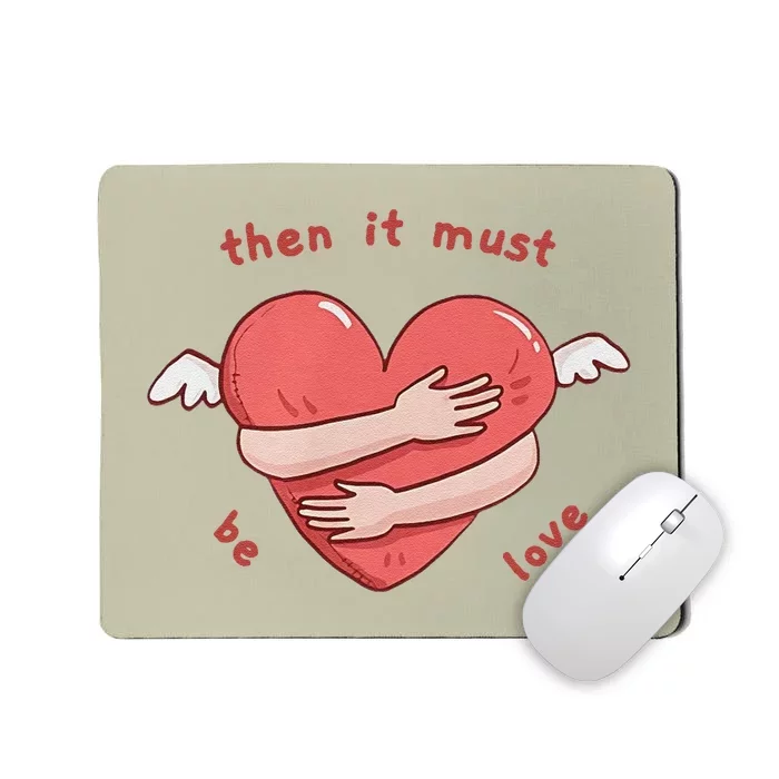 Must Be Love Mousepad