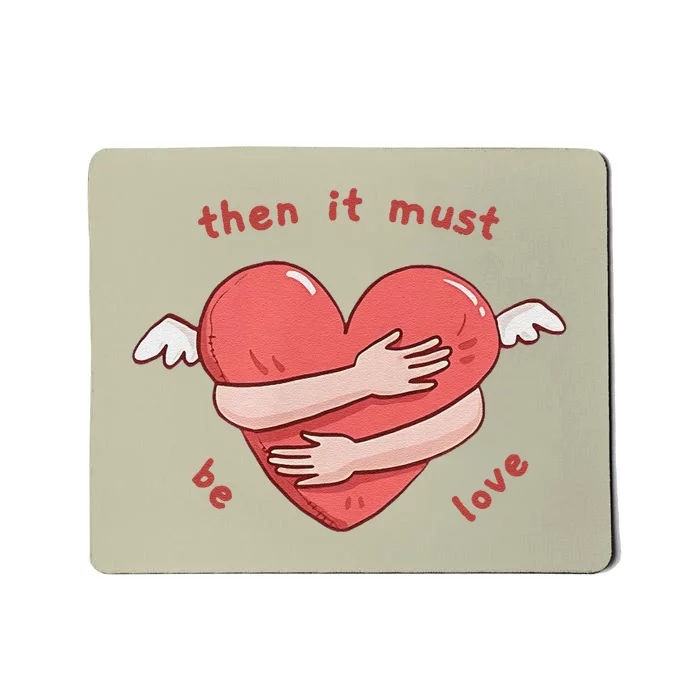 Must Be Love Mousepad